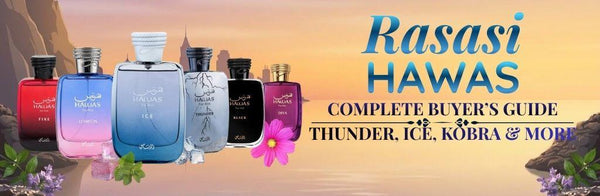 Rasasi Hawas Complete Buyer's Guide: Thunder, Ice, Kobra & More